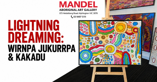 Lightning Dreaming: Wirnpa Jukurrpa & Kakadu